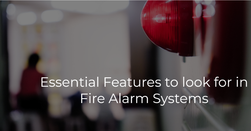 Essential Features to Look for in Fire Alarm Systems: A Guide for Channel Business Partners