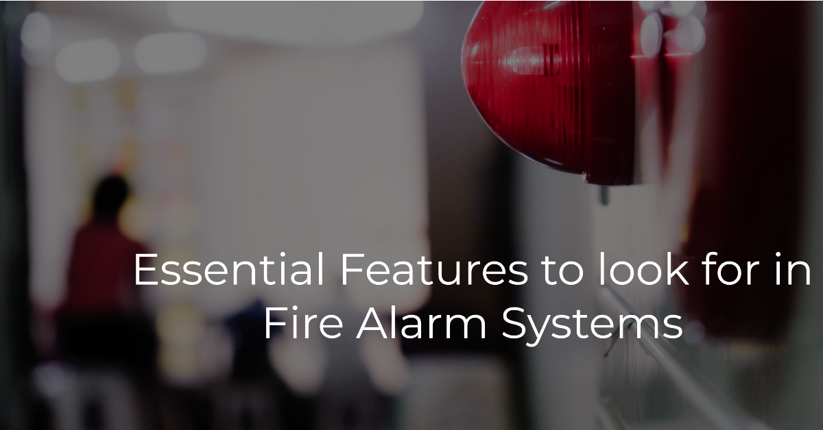 Essential features to look for in a fire alarm system